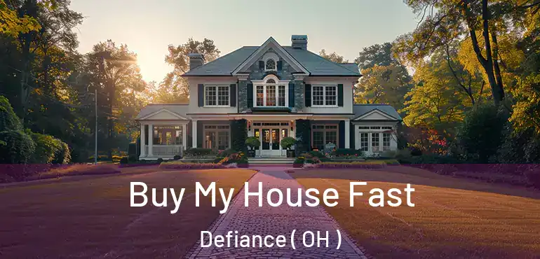  Buy My House Fast Defiance ( OH )