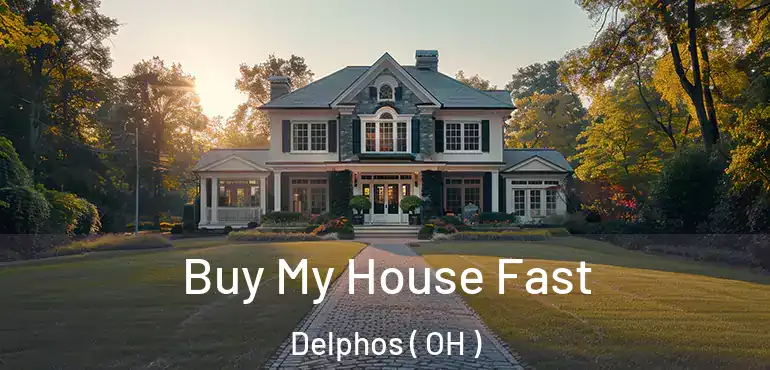  Buy My House Fast Delphos ( OH )