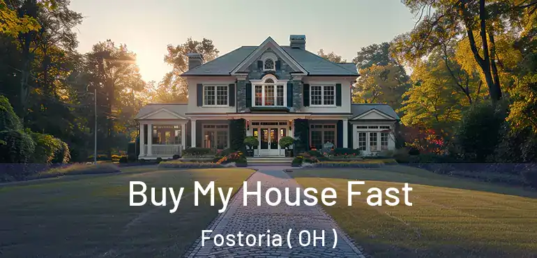  Buy My House Fast Fostoria ( OH )