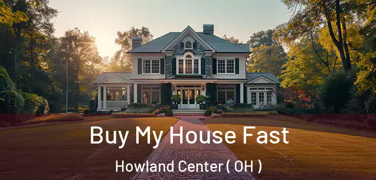  Buy My House Fast Howland Center ( OH )