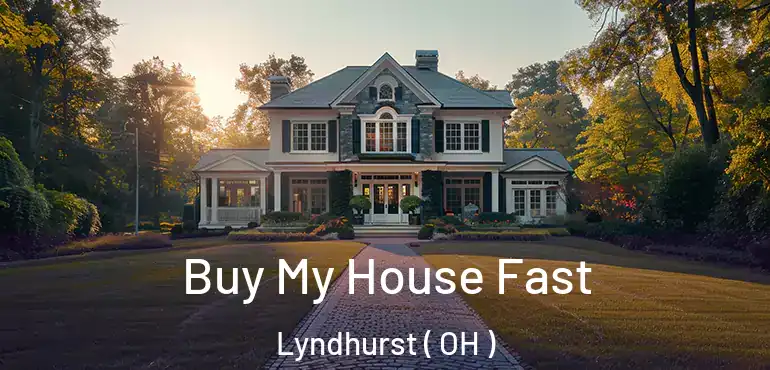  Buy My House Fast Lyndhurst ( OH )