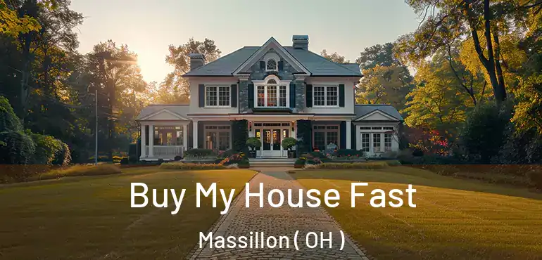  Buy My House Fast Massillon ( OH )
