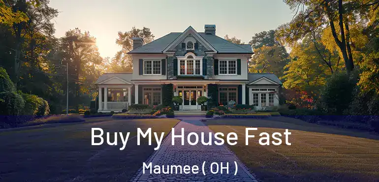  Buy My House Fast Maumee ( OH )