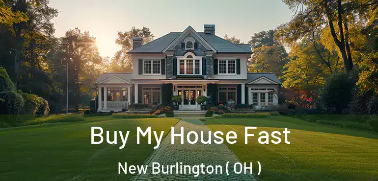  Buy My House Fast New Burlington ( OH )