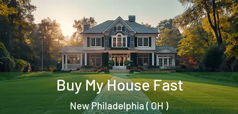  Buy My House Fast New Philadelphia ( OH )