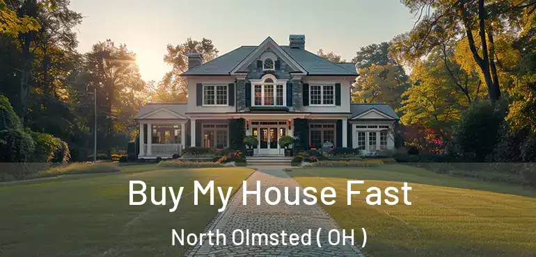  Buy My House Fast North Olmsted ( OH )