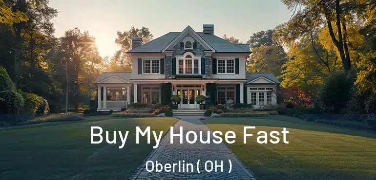  Buy My House Fast Oberlin ( OH )