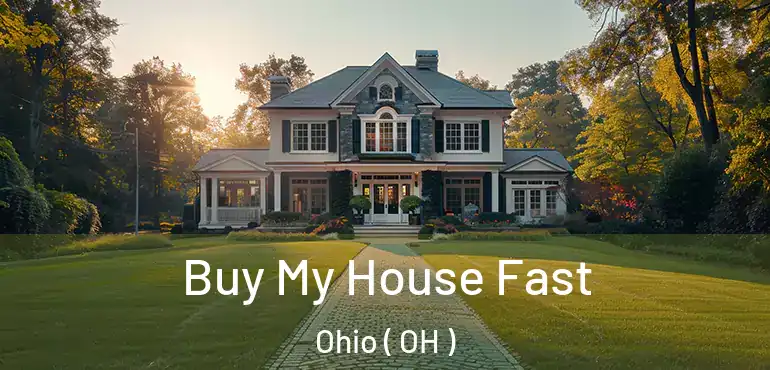  Buy My House Fast Ohio ( OH )