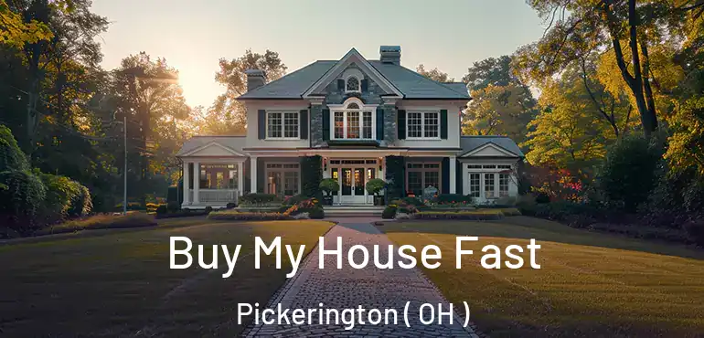  Buy My House Fast Pickerington ( OH )