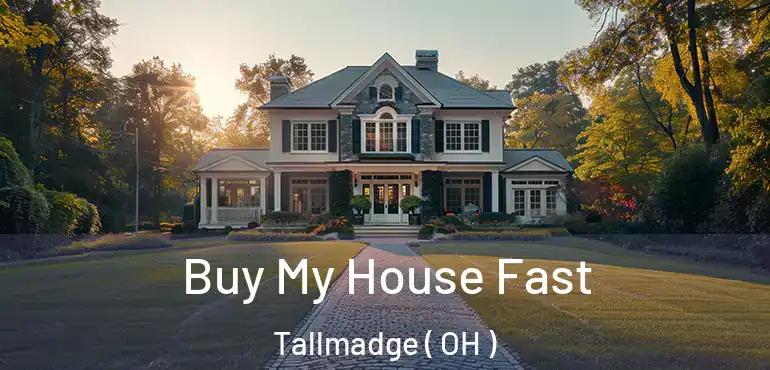  Buy My House Fast Tallmadge ( OH )
