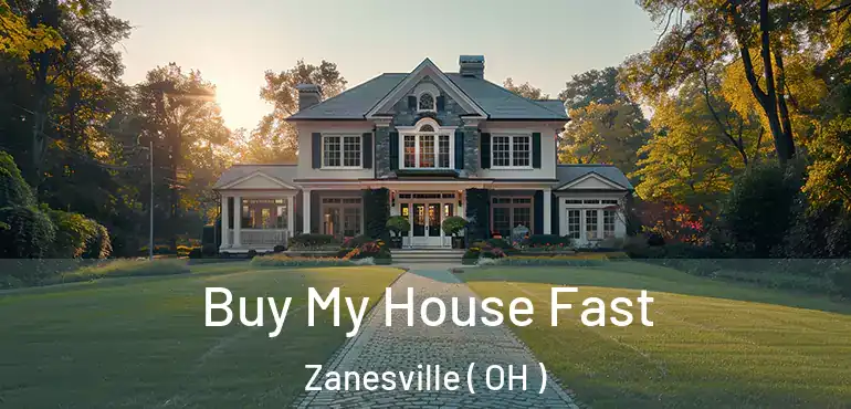  Buy My House Fast Zanesville ( OH )
