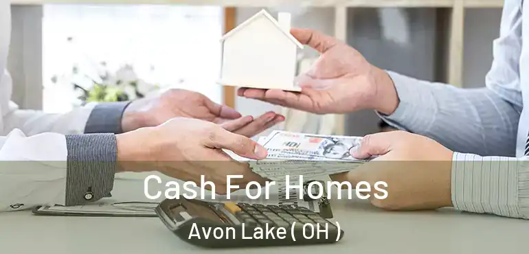  Cash For Homes Avon Lake ( OH )