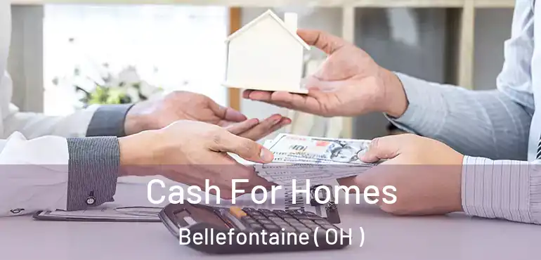  Cash For Homes Bellefontaine ( OH )