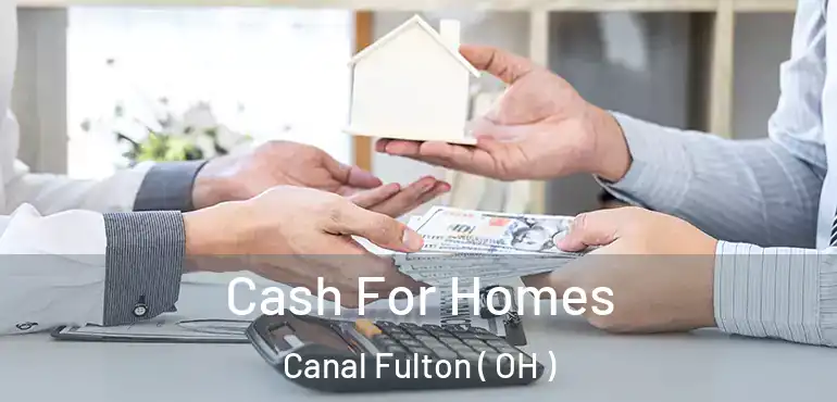  Cash For Homes Canal Fulton ( OH )