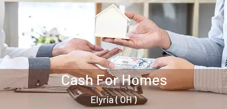  Cash For Homes Elyria ( OH )