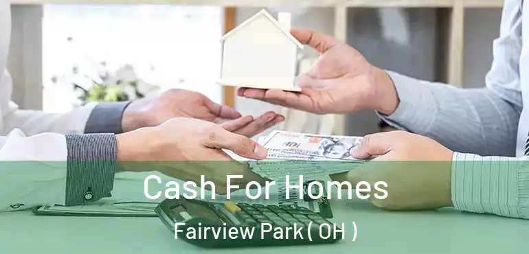  Cash For Homes Fairview Park ( OH )