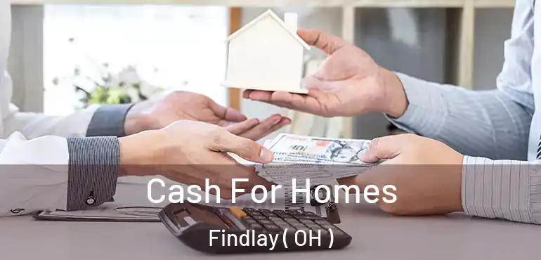  Cash For Homes Findlay ( OH )