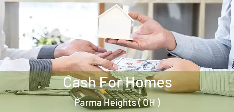  Cash For Homes Parma Heights ( OH )