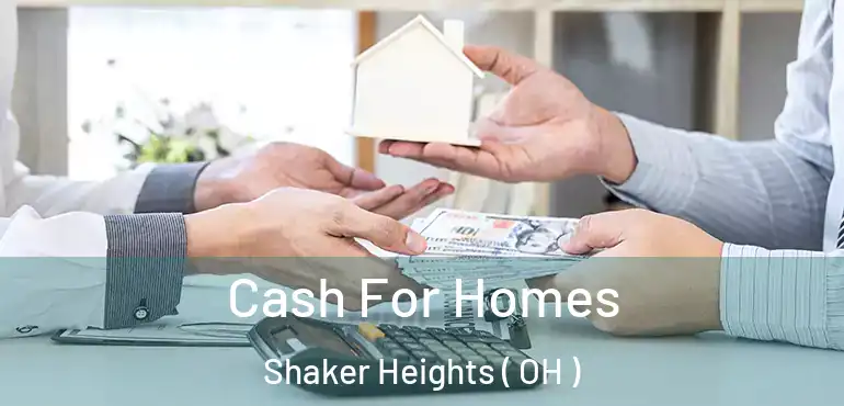  Cash For Homes Shaker Heights ( OH )