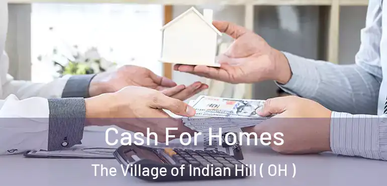  Cash For Homes The Village of Indian Hill ( OH )