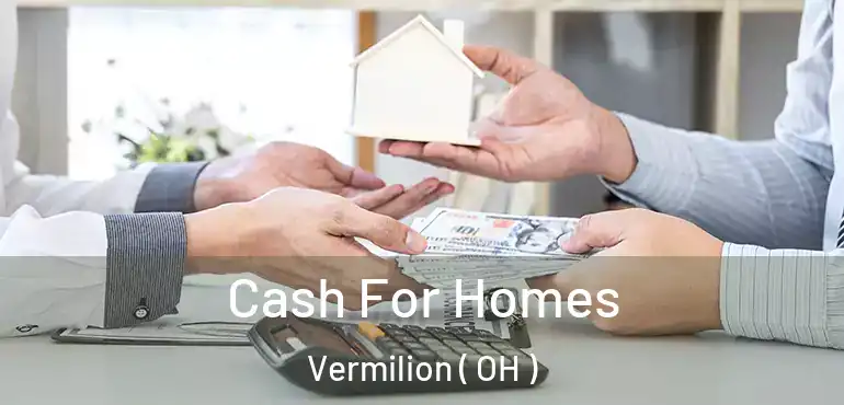  Cash For Homes Vermilion ( OH )