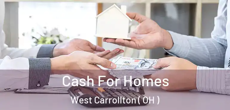  Cash For Homes West Carrollton ( OH )