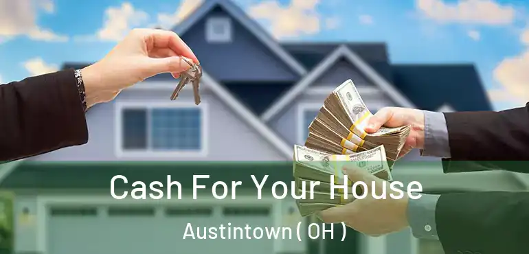 Cash For Your House Austintown ( OH )