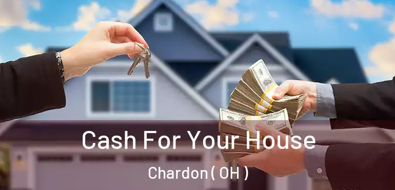  Cash For Your House Chardon ( OH )