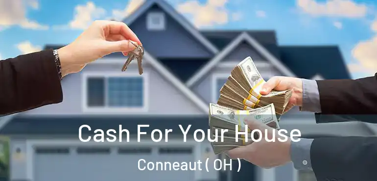  Cash For Your House Conneaut ( OH )