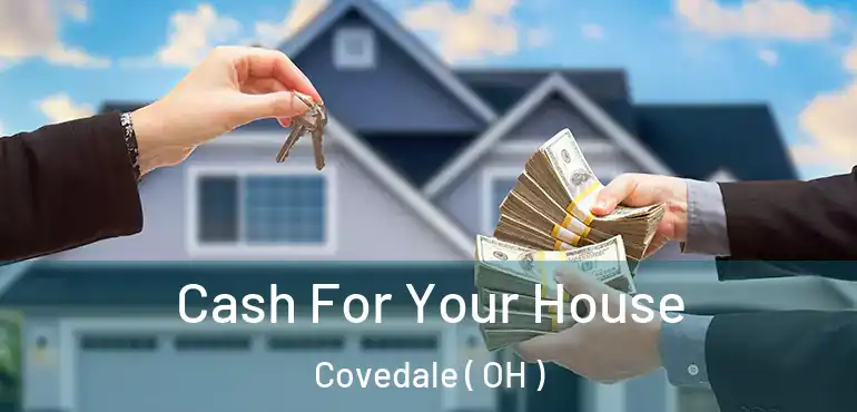  Cash For Your House Covedale ( OH )