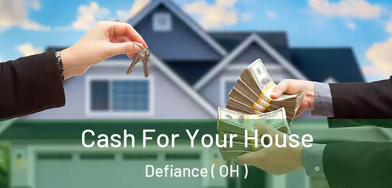  Cash For Your House Defiance ( OH )