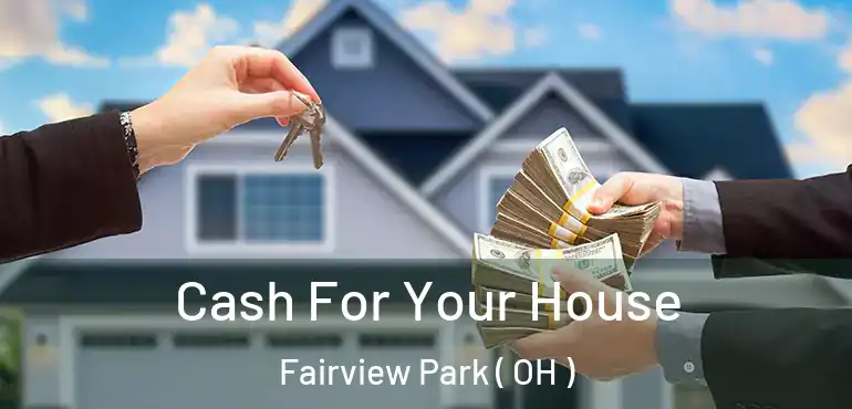  Cash For Your House Fairview Park ( OH )