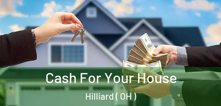  Cash For Your House Hilliard ( OH )