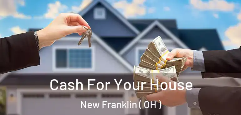  Cash For Your House New Franklin ( OH )