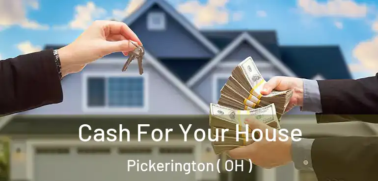 Cash For Your House Pickerington ( OH )