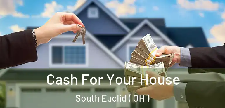  Cash For Your House South Euclid ( OH )