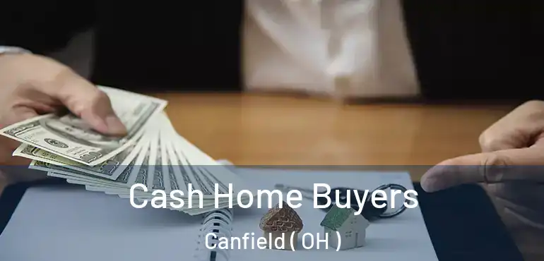  Cash Home Buyers Canfield ( OH )