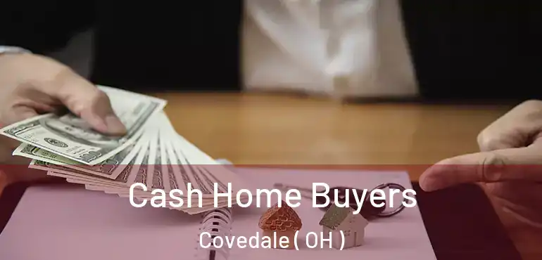  Cash Home Buyers Covedale ( OH )