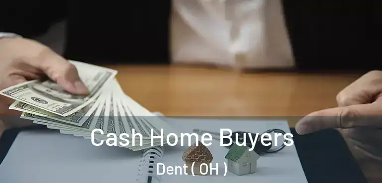  Cash Home Buyers Dent ( OH )