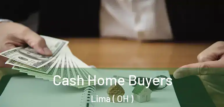  Cash Home Buyers Lima ( OH )