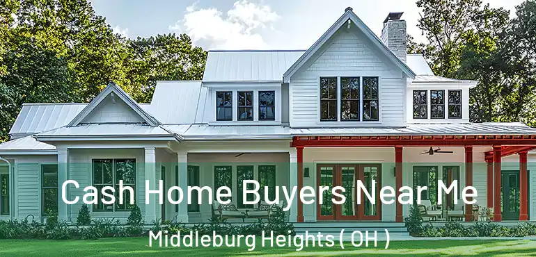  Cash Home Buyers Near Me Middleburg Heights ( OH )