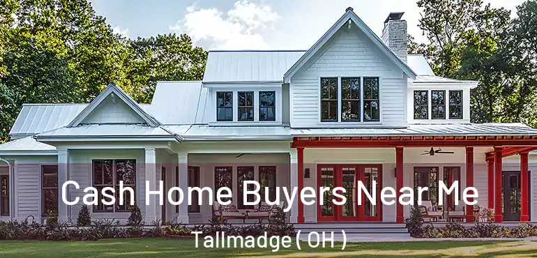  Cash Home Buyers Near Me Tallmadge ( OH )