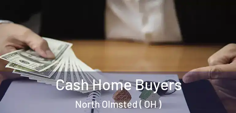  Cash Home Buyers North Olmsted ( OH )