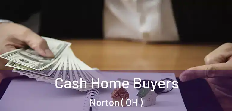  Cash Home Buyers Norton ( OH )