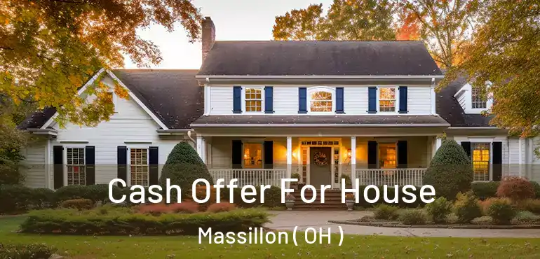  Cash Offer For House Massillon ( OH )