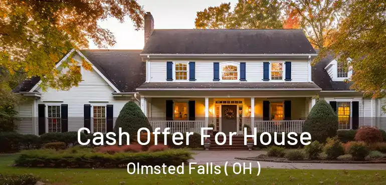  Cash Offer For House Olmsted Falls ( OH )