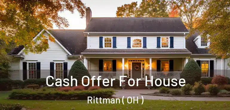  Cash Offer For House Rittman ( OH )