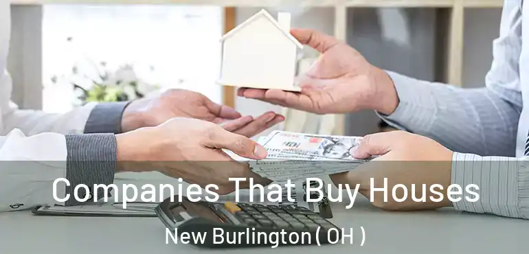  Companies That Buy Houses New Burlington ( OH )