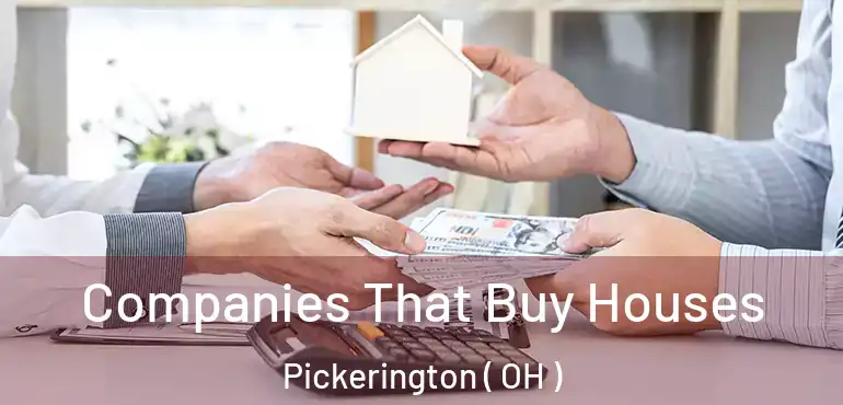  Companies That Buy Houses Pickerington ( OH )