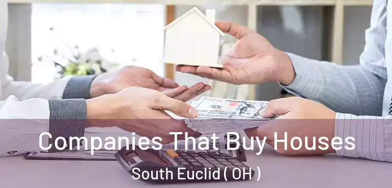  Companies That Buy Houses South Euclid ( OH )